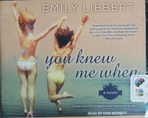 You Knew Me When written by Emily Liebert performed by Erin Bennett on CD (Unabridged)